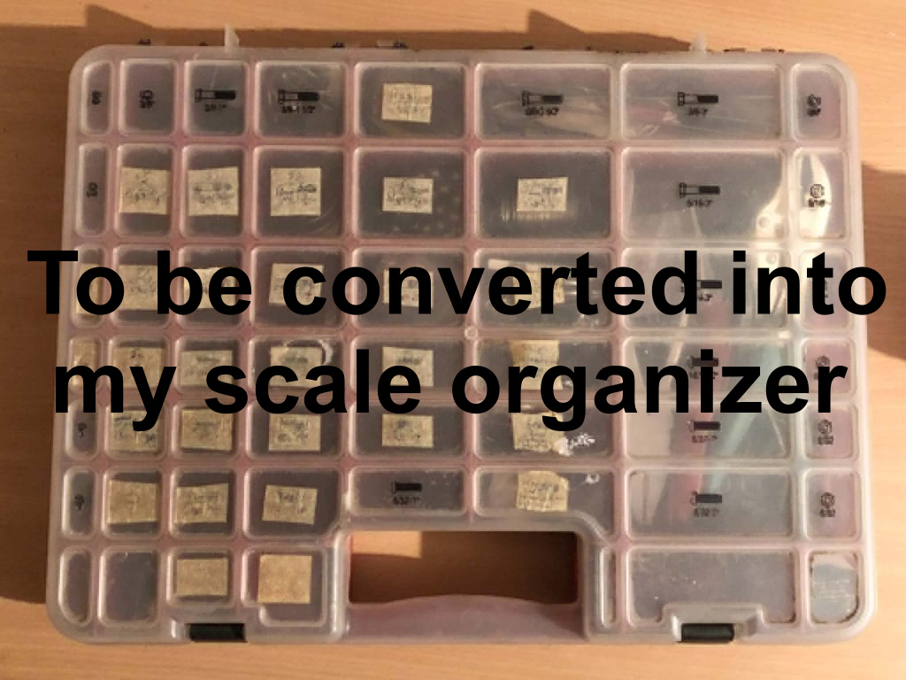 The original case photo, with text saying to be converted into my scale organizer overtop.