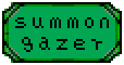 Bordered grey square that says 'summon gazer'
